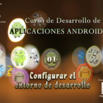 01.- Curso Desarrollo Aplicaciones Android. Configurar Entorno de Desarrollo