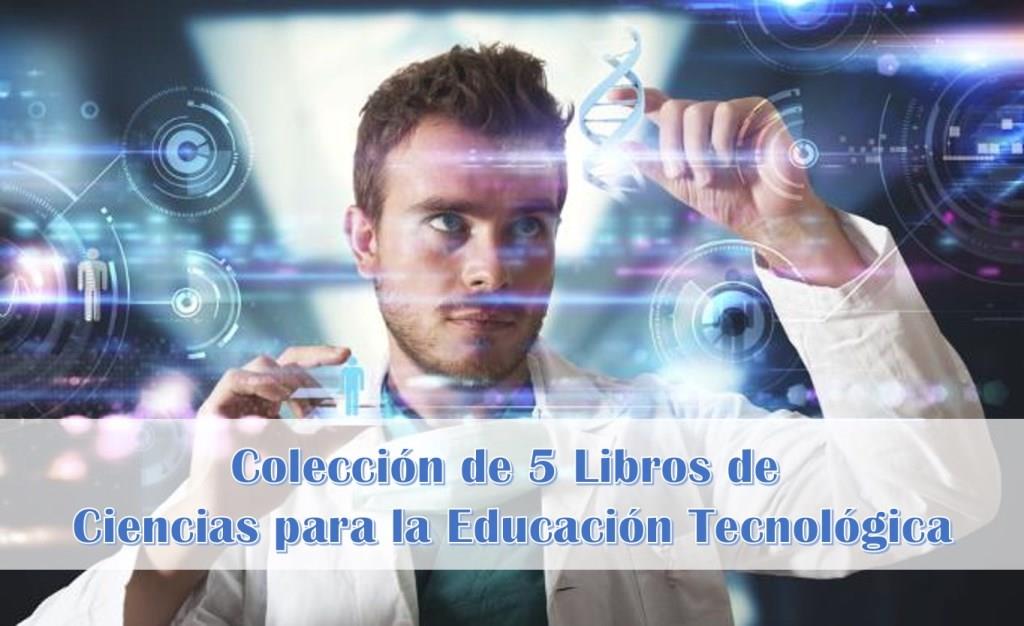 5 Libros de Ciencias para la Educación Tecnológica