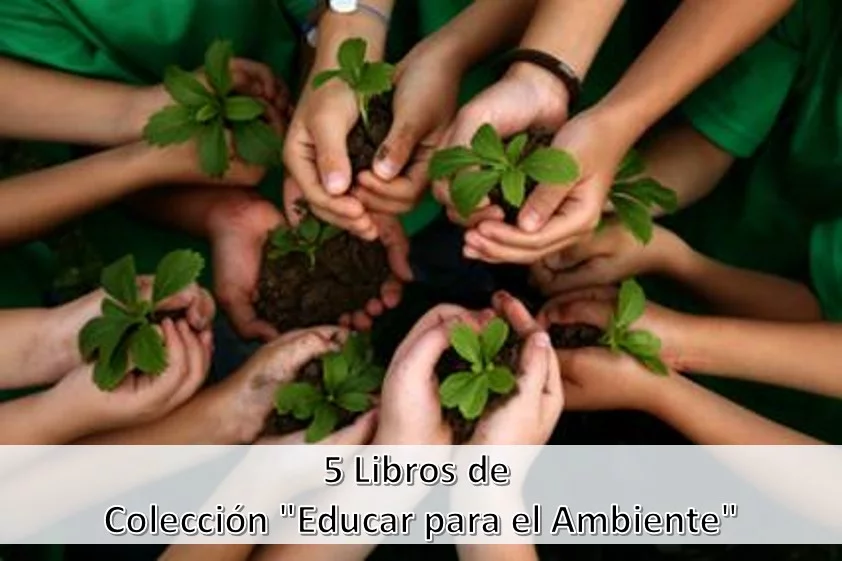 5 Libros de Colección «Educar para el Ambiente»