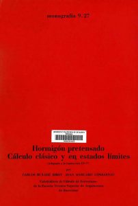 Hormigón pretensado: Cálculo clásico y en estados límites