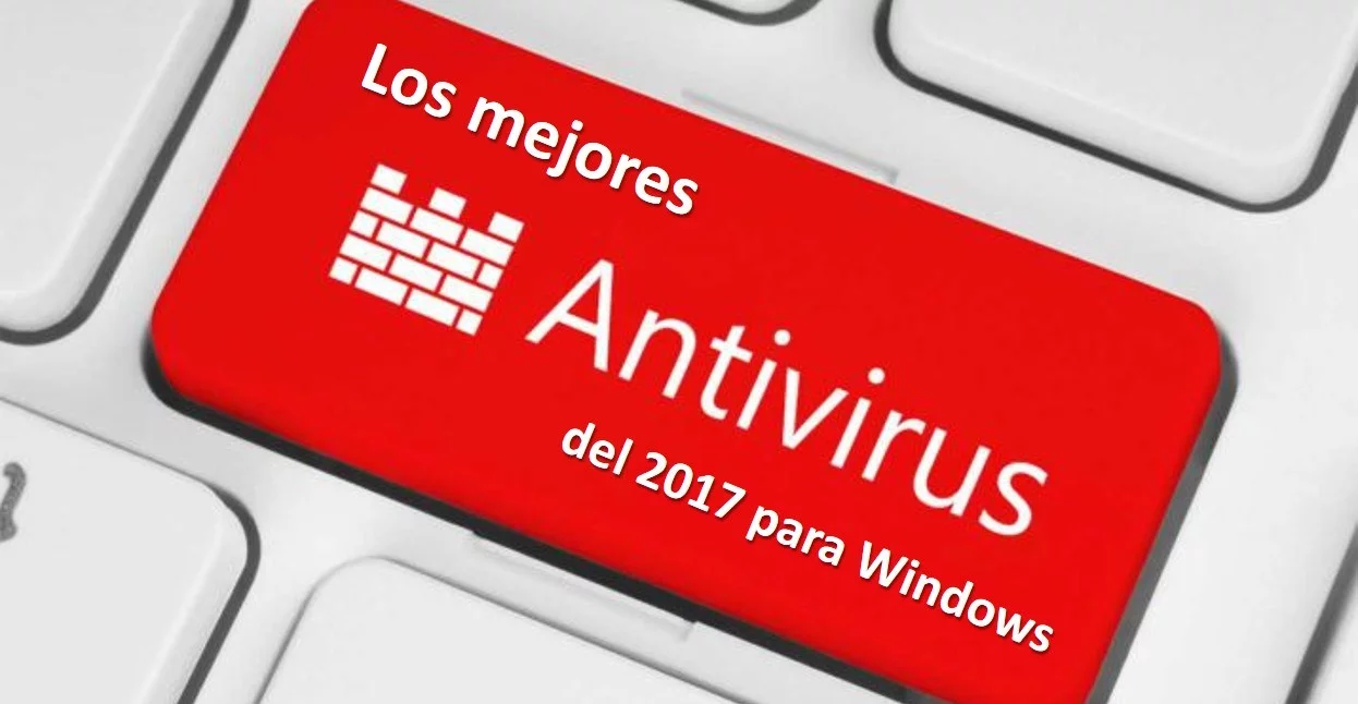 Los mejores Antivirus del 2017 para Windows