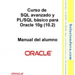 Curso de SQL avanzado y PL/SQL básico para Oracle 10g (10.2) – Manual del alumno