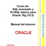 Curso de SQL avanzado y PL/SQL básico para Oracle 10g (10.2) – Manual del alumno
