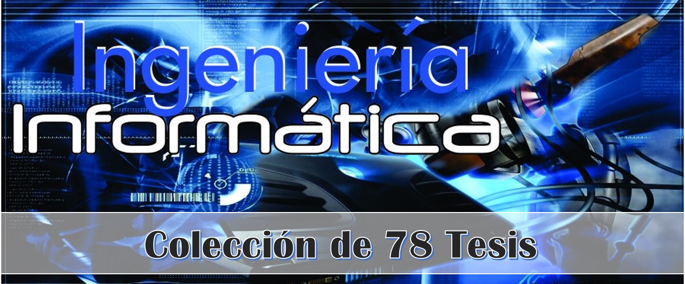 Colección de 78 Tesis de Ingeniería en Informática