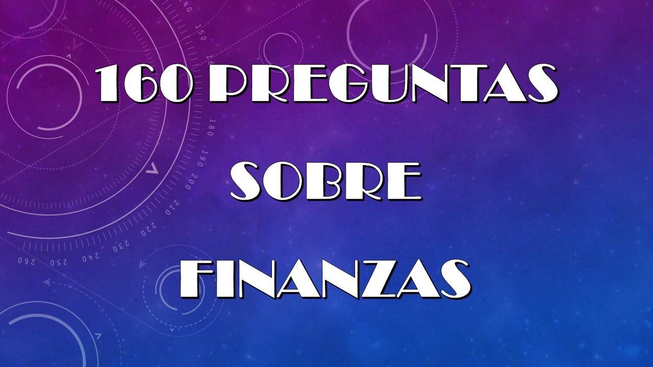 160 Preguntas sobre finanzas