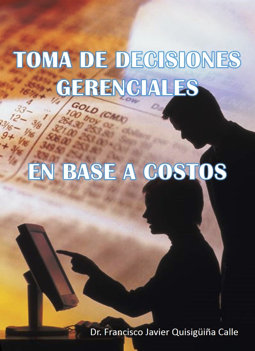 Toma de decisiones gerenciales: En base a costos