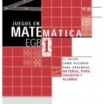 Juegos en matemática EGB 1: El juego como recurso para aprender