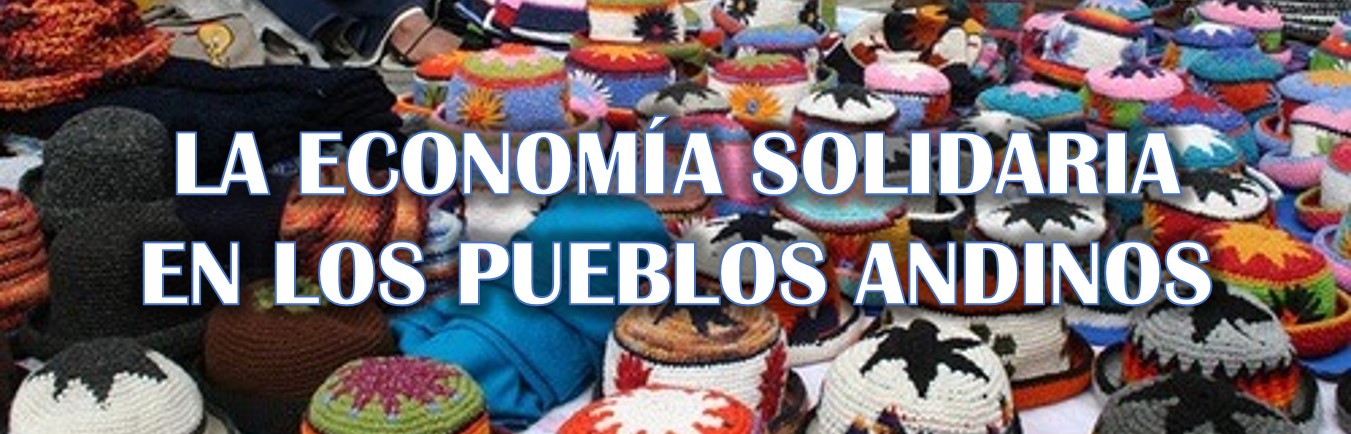 La economía solidaria en los Pueblos Andinos