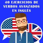 40 Ejercicios – Verbos en Inglés
