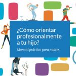 Quieres orientar profesionalmente a tu hijo?