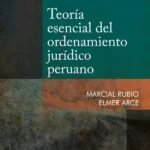 Teoría esencial del ordenamiento jurídico peruano – Marcial Rubio [PUCP]