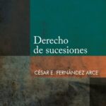 Derecho de sucesiones – Cesar E. Fernandez Arce [PUCP]