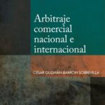 Arbitraje comercial nacional e internacional – César Guzmán-Barrón Sobrevilla [PUCP]
