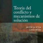 Teoría del conflicto y mecanismos de solución – Javier la Rosa [PUCP]