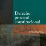 Derecho procesal constitucional – César Landa [PUCP]