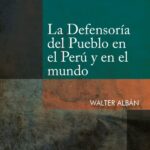 La defensoría del pueblo en el Perú y en el mundo – Walter Albán [PUCP]