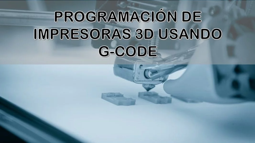 Programación de impresoras 3D usando G-Code