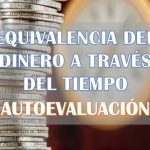 Equivalencia del dinero a través del tiempo – AutoEvaluación