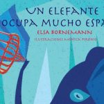 Un elefante ocupa mucho espacio – Elsa Bornemann