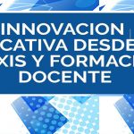 Innovación educativa desde la praxis y formación docente – EIDEC