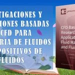 Investigaciones y aplicaciones basadas en CFD para maquinaria de fluidos y dispositivos de fluidos