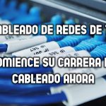 Cableado de redes de TI: ¡Comience su carrera de cableado ahora!