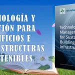 Tecnología y gestión para edificios e infraestructuras sostenibles