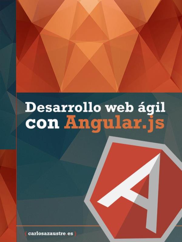 Desarrollo Web ágil con AngularJS: Aprendes buenas prácticas y desarrollo ágil con el framework de JavaScript AngularJS muestra