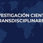La investigación científica transdisciplinaria – EIDEC