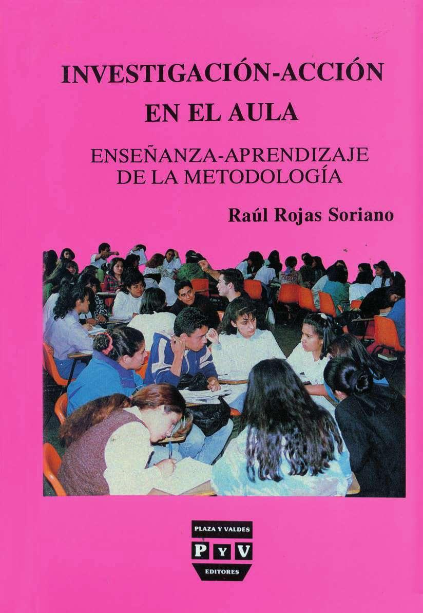 Libro de Investigación-acción en el aula Por Raul Rojas Soriano